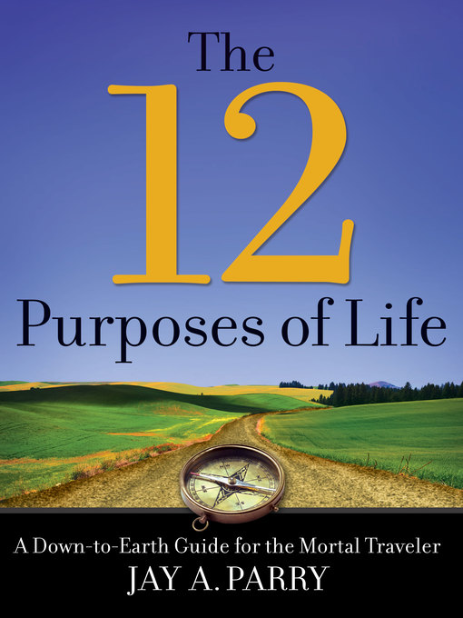 Title details for The 12 Purposes of Life by Jay A. Parry - Available